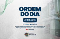 Ordem do Dia 09.04.2025